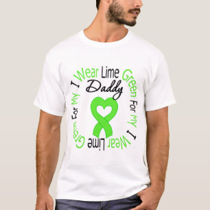 Lymphoma I Wear Lime Green Ribbon For My Daddy T-Shirt