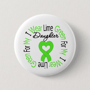 Lymphoma I Wear Lime Green Ribbon For My Daughter 6 Cm Round Badge