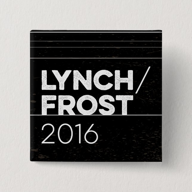 LYNCH/FROST 2016 square button (Front)