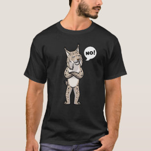 Lynx Cat Stubborn No T-Shirt