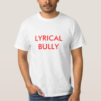 LYRICAL BULLY T-Shirt