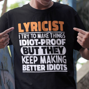Lyricist I Try To Make Things Funny Quote Lyricist T-Shirt