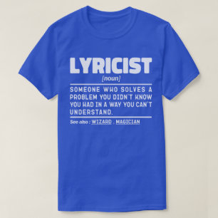 Lyricist Noun Definition Song Writer Humourous jok T-Shirt