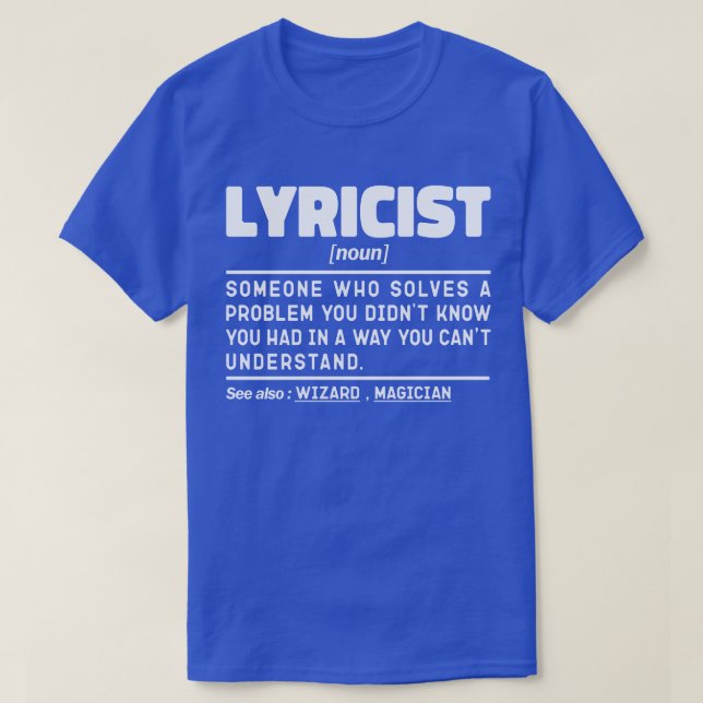 Lyricist Noun Definition Song Writer Humourous jok T-Shirt (Design Front)