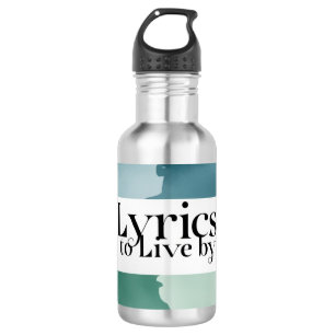 Lyrics To Live By 3 532 Ml Water Bottle