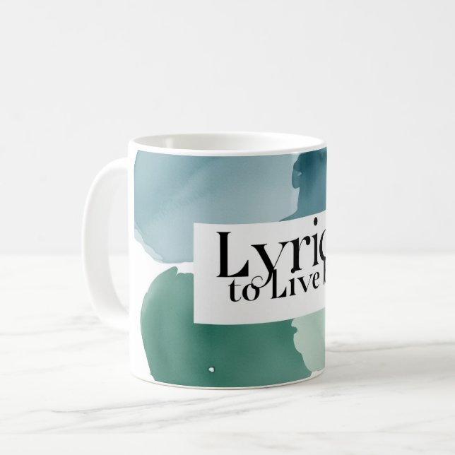 Lyrics To Live By 3 Coffee Mug (Front Left)