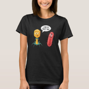 Lyse To Meet You  Bacteriophage 12 T-Shirt