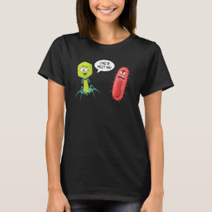 Lyse To Meet You  Bacteriophage 9 T-Shirt