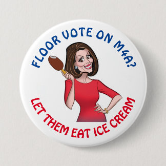 M4A?  Let them eat ice cream! 7.5 Cm Round Badge