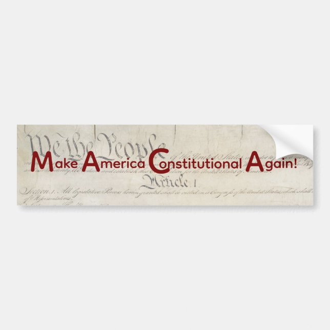 M A C A - Make America Constitutional Again! Bumper Sticker (Front)