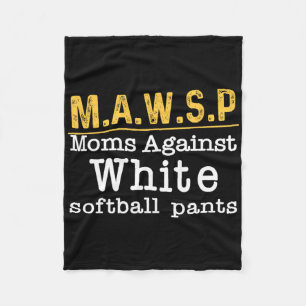 M.a.w.s.p Moms Against White Softll Pants _1 Fleece Blanket