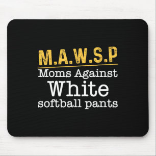 M.a.w.s.p Moms Against White Softll Pants Funny Mo Mouse Mat