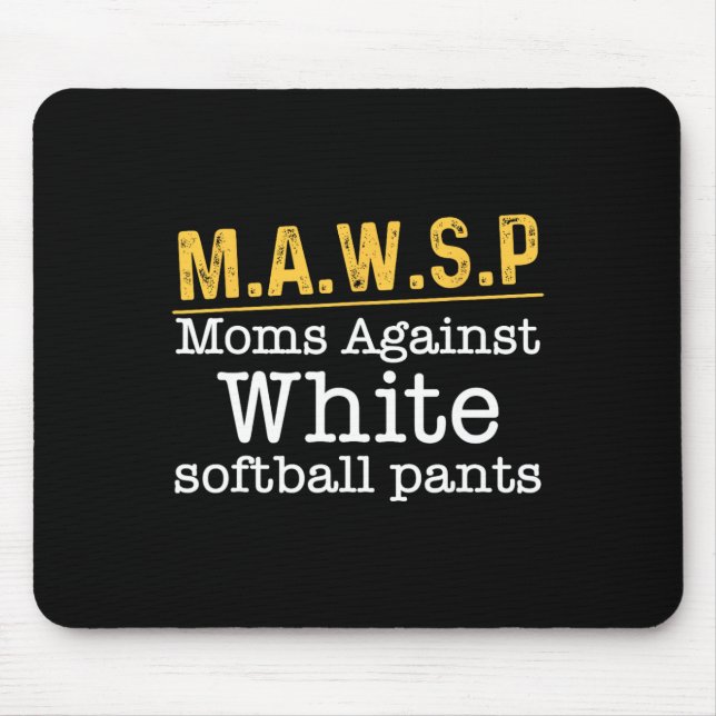 M.a.w.s.p Moms Against White Softll Pants Funny Mo Mouse Mat (Front)