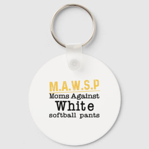 M.a.w.s.p Moms Against White Softll Pants Key Ring