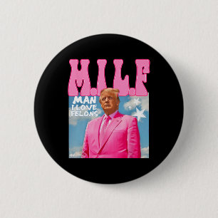 M.i.l.f Man I Love Felons Funny Trump Pink 2024 El 6 Cm Round Badge