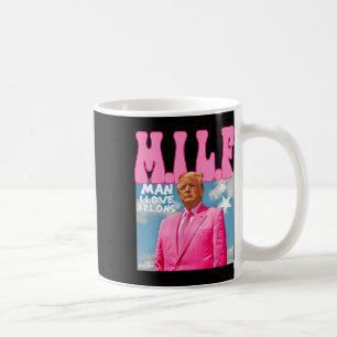 M.i.l.f Man I Love Felons Funny Trump Pink 2024 El Coffee Mug