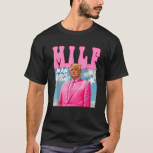 M I L F Man I Love Felons Funny Trump Pink 2024 El T-Shirt