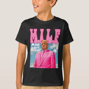 M.i.l.f Man I Love Felons Funny Trump Pink 2024 El T-Shirt