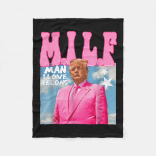 M.i.l.f Man I Love Felons Funny Trump Pink 2024 Fleece Blanket
