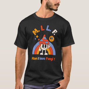 M I L F Man I love Fungi  Foraging Mushroom Whispe T-Shirt