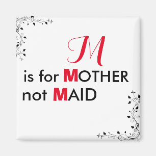 M Is For Mother Not Maid Magnet Personalise