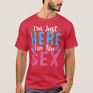 'm Just Here For The Se Gender Reveal  Boys Girls  T-Shirt