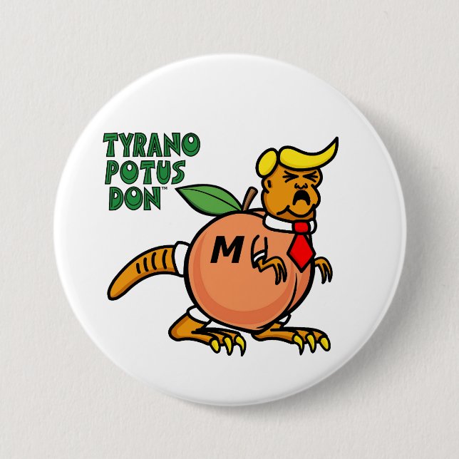 M-peach Tyrano POTUS Don™ Button (Front)