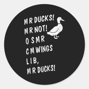 M R Ducks M R Not O S M R Cm Wangs Lib M R Ducks  Classic Round Sticker