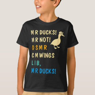 M R Ducks M R Not O S M R Cm Wangs Lib M R Ducks P T-Shirt