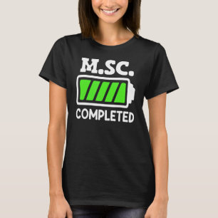 M Sc completed Master s Degree Master of Science 2 T-Shirt