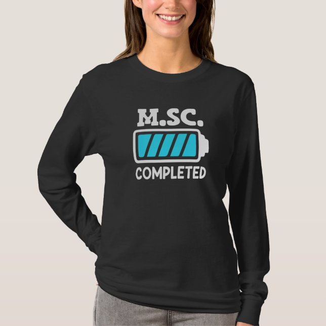 M Sc completed Master s Degree Master of Science   T-Shirt (Front)