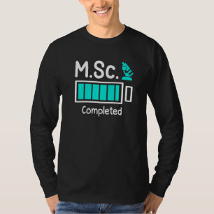 M Sc completed Masters Degree Master of Science 1 T-Shirt