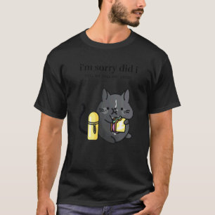 'm Sorry Did I Roll My Eyes Out Loud Tuxedo Cat  I T-Shirt