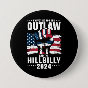 'm Voting For the Outlaw and the Hillbilly 2024 US 7.5 Cm Round Badge