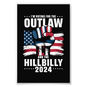 'm Voting For the Outlaw and the Hillbilly 2024 US Photo Print