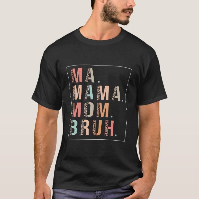 Ma Mama Mom Bruh Mother Mommy Leopard Mother'S Day T-Shirt (Front)