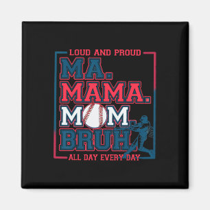 Ma Mama Mum Bruh Bysebyll Mum Loud And Proud Mothe Magnet