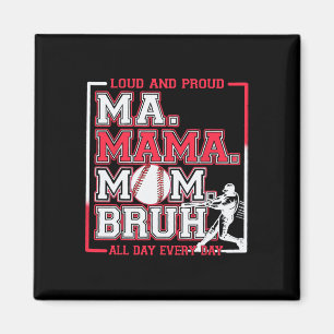 Ma Mama Mum Bruh Bysebyll Mum Loud And Proud Mothe Magnet