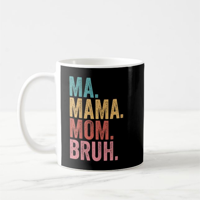 Ma Mama Mum Bruh Coffee Mug (Left)