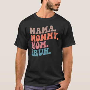 Ma Mama Mum Bruh Groovy Quote Mother - Mother's da T-Shirt