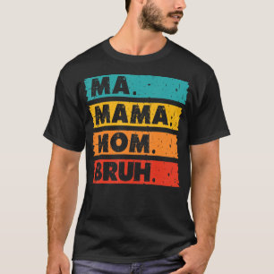 Ma Mama Mum Bruh Mum Apparel Cute Mummy Retro Vint T-Shirt