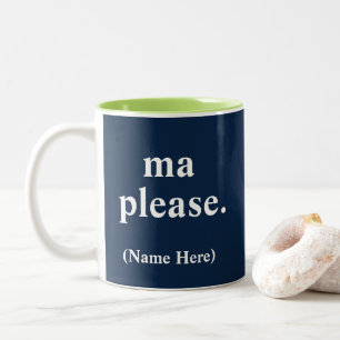 Ma Please Funny Italian Mug