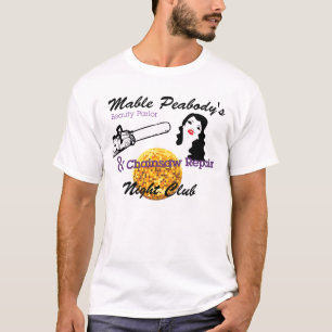 Mable Peabody's Beauty Parlour & Chainsaw Repair,  T-Shirt