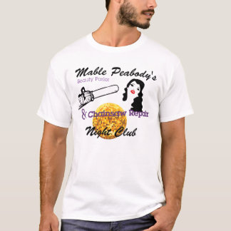 Mable Peabody's Beauty Parlour & Chainsaw Repair,  T-Shirt