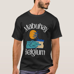 Mabuhay Belgium Philippines Greeting Tagalog Pinoy T-Shirt