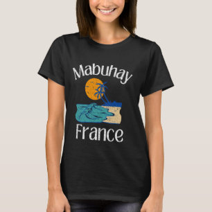 Mabuhay France Philippines Greeting Tagalog Pinoy T-Shirt