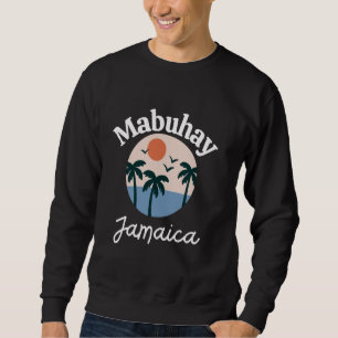Mabuhay Jamaica Philippines Greeting Tagalog Pinoy Sweatshirt