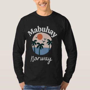 Mabuhay Norway Philippines Greeting Tagalog Pinoy T-Shirt