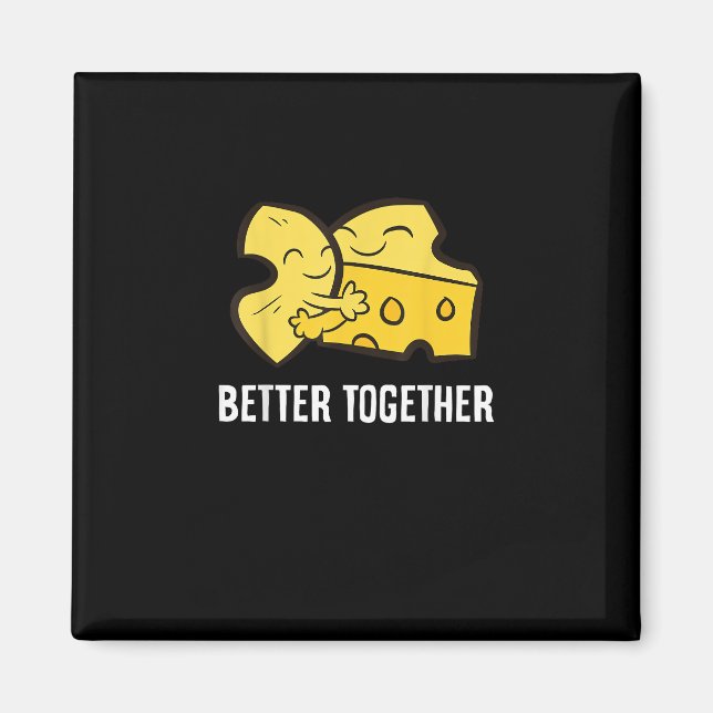 Mac And Cheese Better Together Fun Food Design  Magnet (Front)