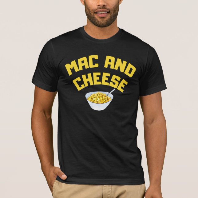 Mac And Cheese | Macaroni & Cheese T-Shirt (Front)